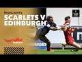 HIGHLIGHTS: Scarlets v Edinburgh | Guinness PRO14 Rainbow Cup Round 6