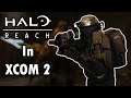 ODST and Marines in XCOM 2! - HALO REACH in XCOM 2 Episode #1