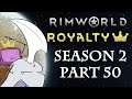 The Best Laid Plans | Soapie Plays: RimWorld Royalty S2 - Part 50