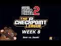 The Checkpoint League (Week 8 - Baer vs. Jaaski)