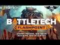 Battletech - Flashpoint ep 22- Let’s Play