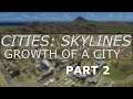 Cities: Skylines - Growth of a City Pt. 2
