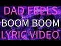 Dad Feels - Boom Boom ft. Gab Ferreira (Lyric)