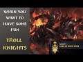 How to Build Troll Knights! Fun builds