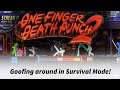 One Finger Death Punch - Goofing around in Survival Mode!