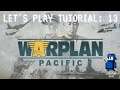 WarPlan Pacific: Let's Play Tutorial - Part 13 | A New Carrier
