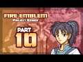 Part 10: Let's Play Fire Emblem 6, Project Ember - "Fir Is Amazing Now!"