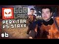 PERXITAA vs STAXX en EGOLAND!!!