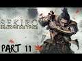 Sekiro: Shadows Die Twice Full Gameplay No Commentary Part 11