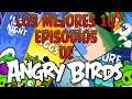 Top 10: Los Mejores Episodios De Angry Birds (Era Clásica)