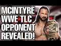 DREW MCINTYRE WWE TLC OPPONENT REVEALED!!! WWE News & Rumors