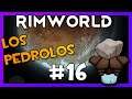 Empezando la NAVE y Mision de RESCATE - RimWorld Los Pedrolos #16