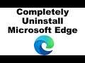 How to Completely Uninstall Microsoft Edge | Delete Edge From Windows 10