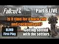 Is it time for a back-rub and cocktails? | Part 6 LIVE | Fallout 4 Blind First Play