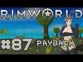Let's Play RimWorld S3 - 87 - Payback!