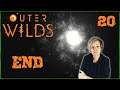 The Eye of the Universe | OUTER WILDS | Blind Playthrough Part 20 END