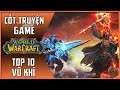 【World of Warcraft】Top 10 Vũ Khí Biểu Tượng | Cốt Truyện | Maximon Gaming