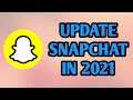 How To Update Snapchat In 2021 Problem Solved