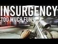Insurgency is too much fun!