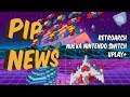 PIP NEWS #1 | RETROARCH | NINTENDO SWITCH | UPLAY+