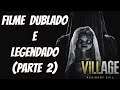 Resident Evil Village - Filme Dublado (Parte 2)