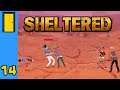 The Battle in the Wasteland | Sheltered - Part 14 (Post-Apocalyptic Survival)