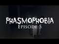 The Revenant | Phasmophobia Episode 5