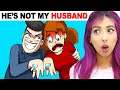A strange man claims he is my husband  (100% True My Story Animated Reaction)