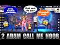 ADAM CALL ME NOOB | KALLU ADAM CALL ME NOOB |  SAMSUNG A3,A5, A6,A7,J2,J5,J7,$5 S6,S7,$9,A10 | free