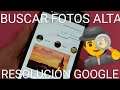 🔎 Cómo BUSCAR IMÁGENES o FOTOS de ALTA RESOLUCIÓN en GOOGLE en ANDROID y iOS