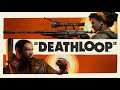 Deathloop / primer contacto