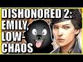 Dishonored 2 Emily Low Chaos Review!