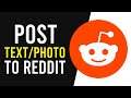 How To Post Text and Photos On Reddit App (Updated)