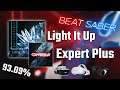 Light It Up | Expert Plus | 93.09% | Gameplay | Beat Saber OST
