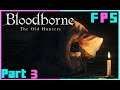 Mistakes Were Made... | Bloodborne Part 3 - Foreman Plays Stuff