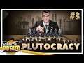 SO MUCH MONEY!! - Plutocracy - Management Business Strategy Game - Episode #3
