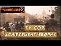The Division 2 - TV Cop Achievement / Trophy Guide