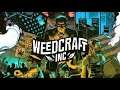 Weedcraft Inc. on Robot Cache!  Win a free fast pass