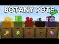 Botany Pots Mod Spotlight - Minecraft 1.16.3