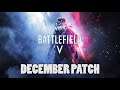 December patch for Battlefield V, the game isn't completely done yet