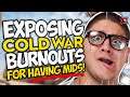 EXPOSING Call of Duty COLD WAR BURNOUTS for having MIDS!!