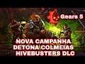GEARS 5 : NOVA CAMPANHA / HIVEBUSTER  DETONA COLMEIAS / PORTUGUÊS BR