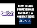How To Add Professional Overlays & Notifications To PS4 Twitch Stream - Lightstream & StreamElements