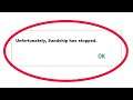How To Fix Unfortunately Sandship Has Stopped Error in Android & Ios Mobile Phone