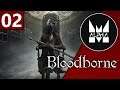 «MaelstromALPHA» Bloodborne (Part 2)