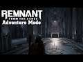 Remnant: From the Ashes [Adventure Mode] | Age of Reconstruction