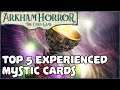 TOP 5 EXPERIENCED MYSTIC CARDS | Arkham Horror: The Card Game