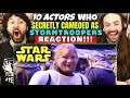 10 ACTORS Who SECRETLY CAMEOED As STORMTROOPERS In Star Wars - REACTION!!!