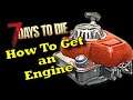 7 Days To Die How to Get an Engine (Alpha 19)