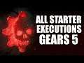 All Starter Executions For Gears 5
